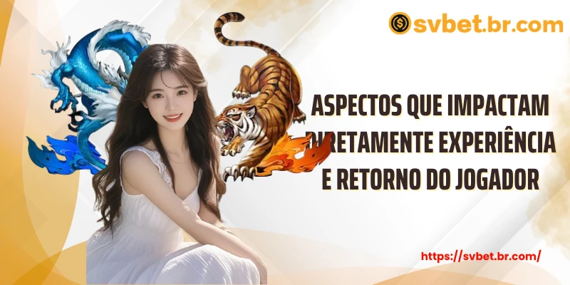 Aspectos que impactam diretamente experiência e retorno do jogador