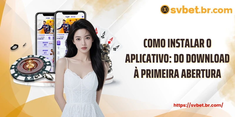 Como instalar o aplicativo: do download à primeira abertura