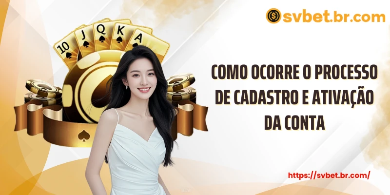 cadastro svbet 5 Como ocorre o processo de cadastro e ativação da conta