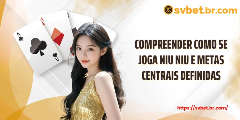 Experiência Suprema De Cartas Com Niu Niu Em Jogo Rápido 4 Compreender como se joga niu niu e metas centrais definidas
