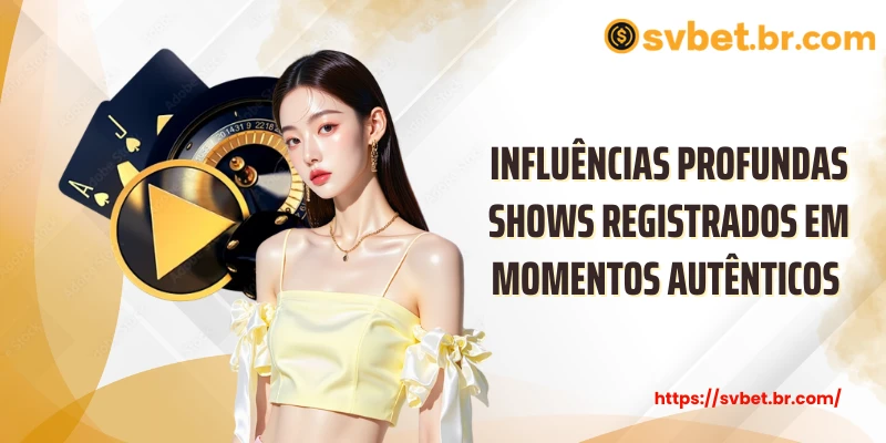 Influências profundas shows registrados em momentos autênticos 
