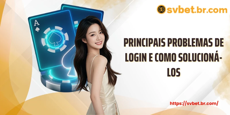 login svbet 6 Principais problemas de login e como solucioná-los
