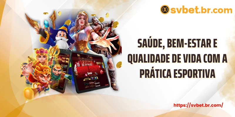 esportes svbet 6 Saúde, bem-estar e qualidade de vida com a prática esportiva