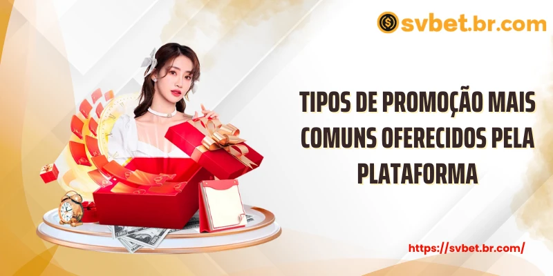 Tipos de promoção mais comuns oferecidos pela plataforma