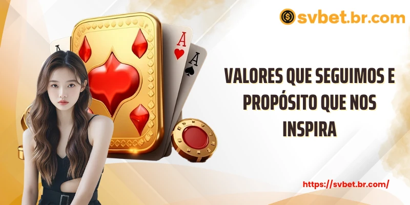 sobre svbet 5 Valores que seguimos e propósito que nos inspira